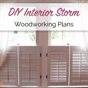 DIY INTERIOR STORM WINDOW WOODWORKING PLANS