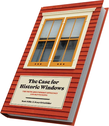 The Case for Historic Windows - Scott Sidler