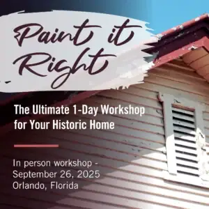 Paint It Right: The Ultimate 1-Day Workshop for Your Historic Home